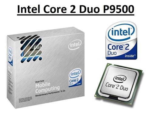 Intel core duo - 2, p9500